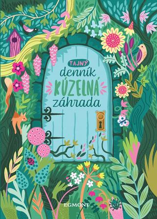 Kalendár, diár: Tajný denník - Kúzelná záhrada - 1. vydanie - Kolektiv