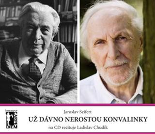 Kniha: Už dávno nerostou konvalinky - + CD, recituje Ladislav Chudík - Jaroslav Seifert