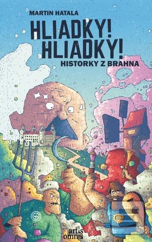 Kniha: Hliadky! Hliadky! - Historky z Brahna - 1. vydanie - Martin Hatala