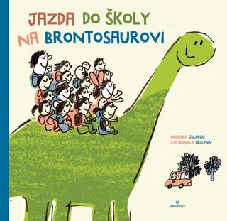 Kniha: Jazda do školy na brontosaurovi - 1. vydanie - Julia Liu