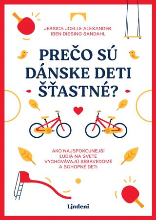 Kniha : Prečo sú dánske deti šťastné? - Ako najspokojnejší ľudia na svete vychovávajú sebavedomé a schopné deti - 1. vydanie