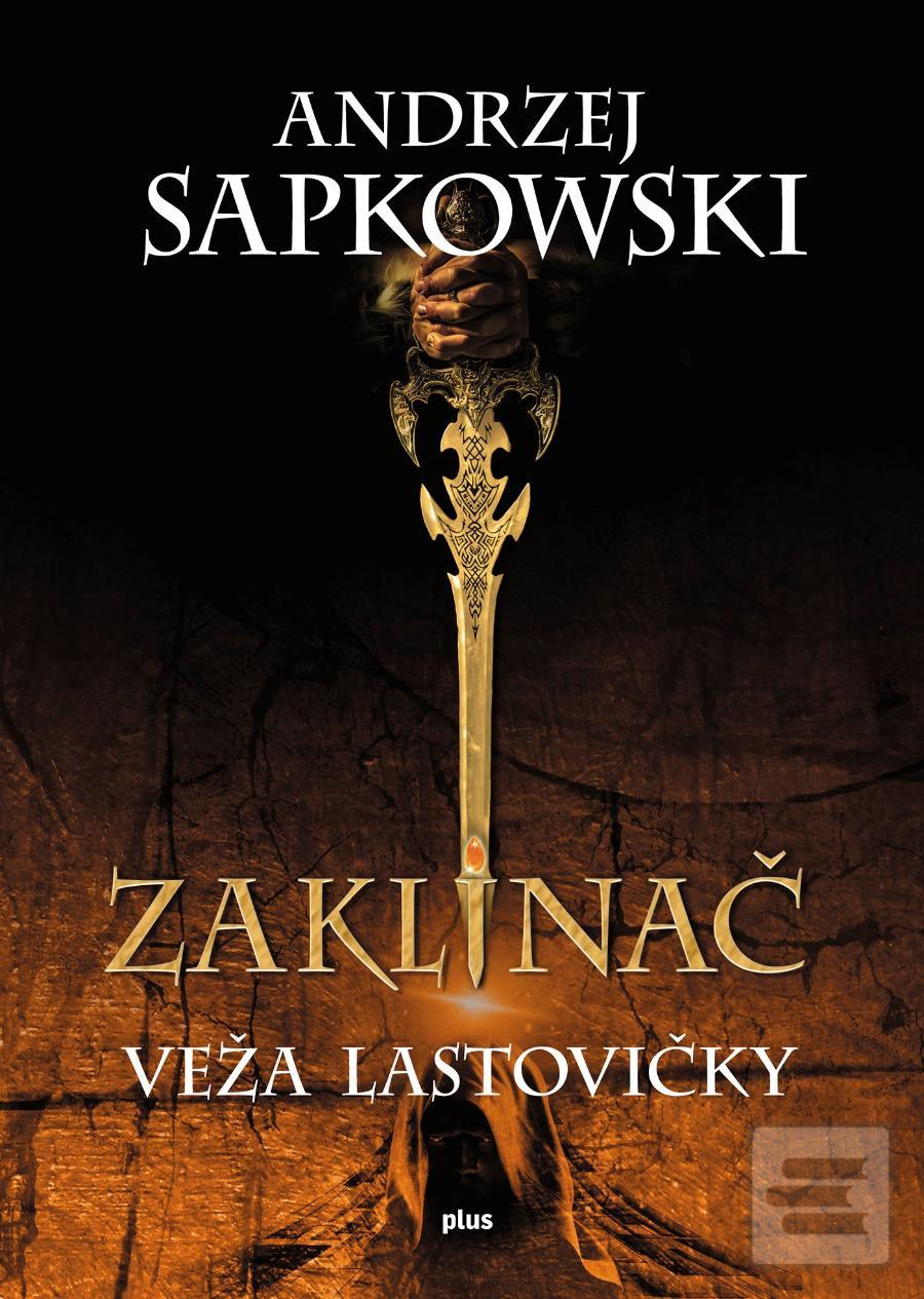 Kniha: Zaklínač VI: Veža lastovičky - 1. vydanie - Andrzej Sapkowski