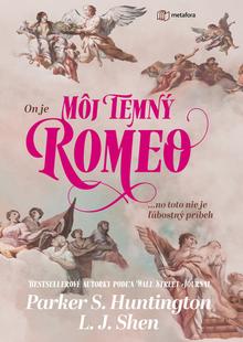 Kniha: Môj temný Romeo - L. J. Shenová, Parker S. Huntingon