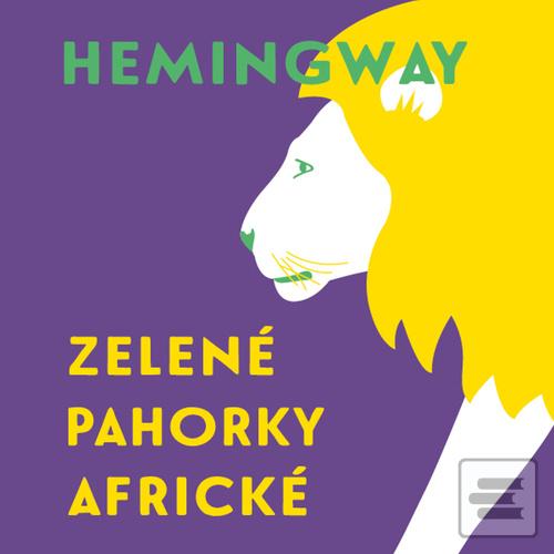 Zelené pahorky africké (Ernest Hemingway; Tomáš Černý)