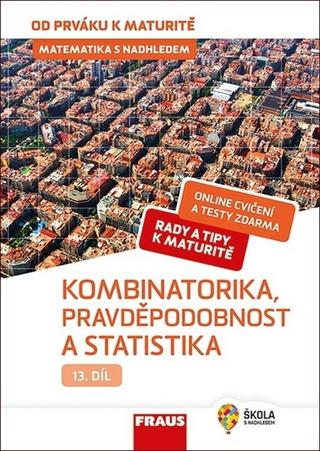Kniha: Matematika s nadhledem 13 Kombinatorika, Pravděpodobnost a statistika - Hybridní učebnice - 1. vydanie - Pavel Tlustý