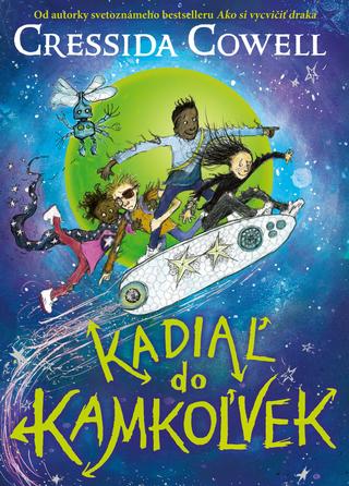 Kniha: Kadiaľ do kamkoľvek - Cressida Cowell