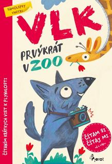 Kniha: Vlk prvýkrát v ZOO - Čítám si, čítaj mi s nálepkami! - 1. vydanie - Petr Šulc
