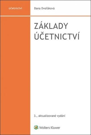 Kniha: Základy účetnictví - 3., aktualizované vydání - Dana Dvořáková