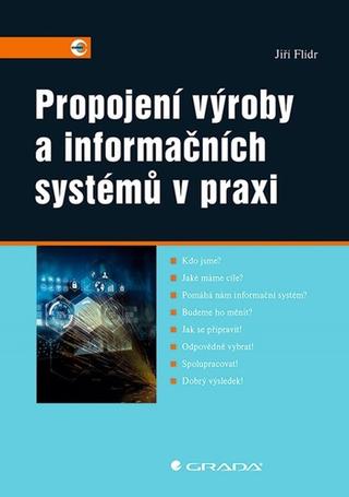 Kniha: Propojení výroby a informačních systémů v praxi - 1. vydanie - Jiří Flídr