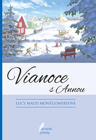 Kniha: Vianoce s Annou - 3. vydanie - Lucy Maud Montgomeryová
