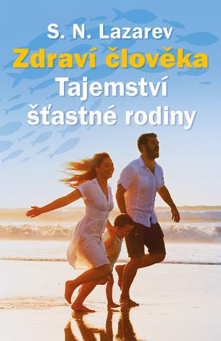 Kniha: Zdraví člověka - Tajemstvi stastne rodiny - Zdraví člověka - Sergej Nikolajevič Lazarev