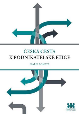 Kniha: Česká cesta k podnikatelské etice - Marie Bohatá