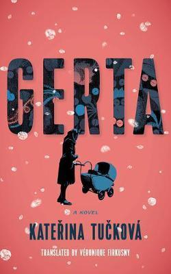 Kniha: Gerta : A Novel - 1. vydanie - Kateřina Tučková