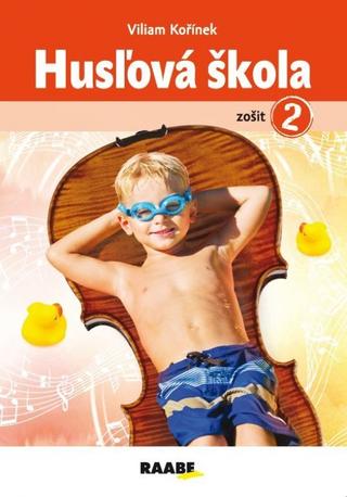 Kniha: Husľová škola: Zošiť 2 - 1. vydanie - Viliam Kořínek; Alžbeta Ševečková