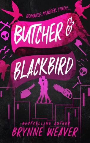 Kniha: Butcher and Blackbird - 1. vydanie - Brynne Weaver