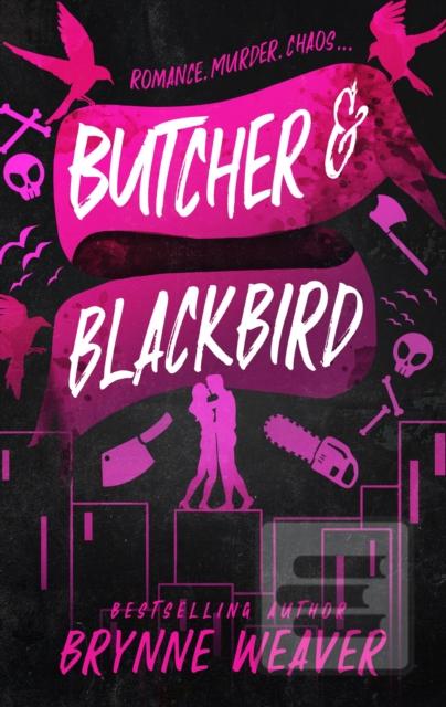 Kniha: Butcher and Blackbird - 1. vydanie - Brynne Weaver