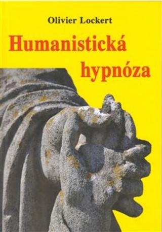 Kniha: Humanistická hypnóza - 1. vydanie - Olivier Lockert