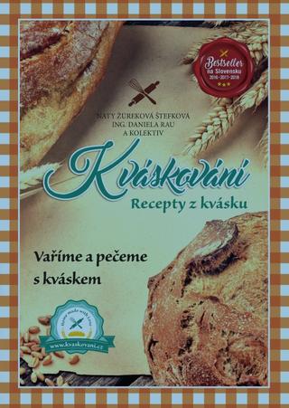 Kniha: Kváskování. Recepty z kvásku - Vaříme a pečeme s kváskem - 1. vydanie - Daniela Rau, Naty Žúreková Štefková