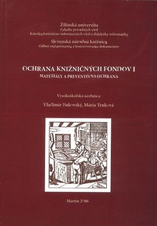 Kniha: Ochrana knižničných fondov 1 - Materiály a preventívna ochrana - Vladimír Bukovský