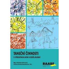 Kniha: Taneční činnosti v předškolním vzdělávání - 1. vydanie - Markéta Kubecová; Václava Brettschneiderová