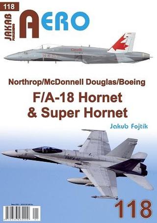 Kniha: AERO 118 Northrop/McDonnell Douglas/Boeing F/A-18 Hornet & Super Hornet - 1. vydanie - Jakub Fojtík