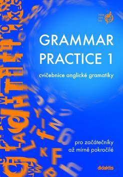 Kniha: Grammar practice 1 cvičebnice anglické gramatiky - pro začátečníky až mírně pokročilé - Juraj Belán