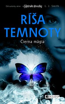 Kniha: Ríša temnoty 3: Čierna mágia - Ríša temnoty III. - Lisa J. Smithová