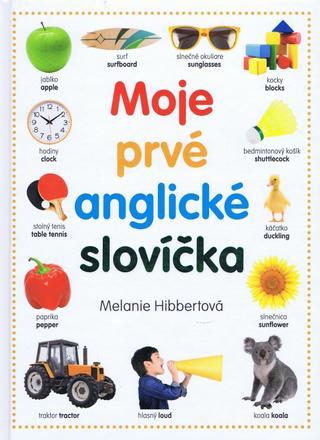 Kniha: Moje prvé anglické slovíčka - 1. vydanie - Melanie Hibbertová