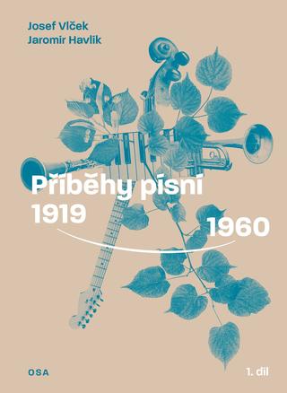 Kniha: Příběhy písní - 1919 - 1960 - 1. vydanie - kolektiv