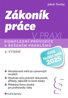 Kniha: Zákoník práce v praxi - komplexní průvodce s řešením problémů - Jakub Tomšej