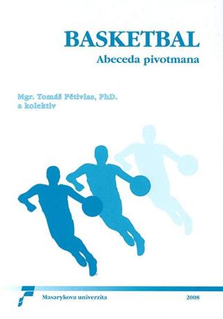 Kniha: Basketbal: Abeceda pivotmana - 1. vydanie