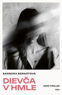 Kniha: Dievča v hmle - 1. vydanie - Barbora Bernátová