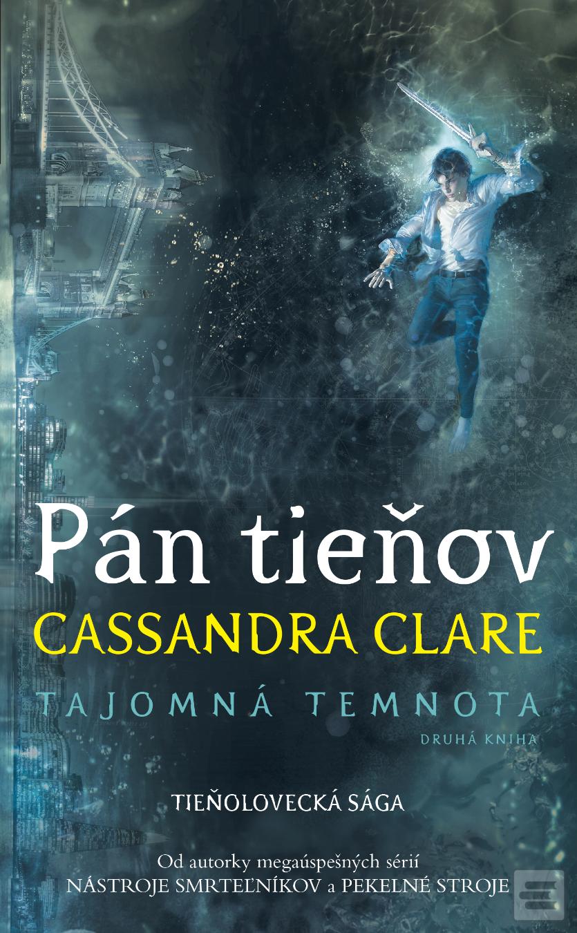 Kniha: Pán tieňov - Tajomná temnota Druhá kniha - Cassandra Clare
