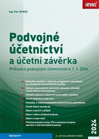 Kniha: Podvojné účetnictví a účetní závěrka 2024 - Průvodce podvojným účetnictvím k 1. 1. 2024 - Petr Ryneš