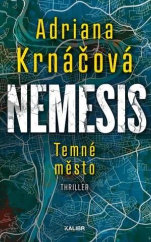 Kniha: Nemesis Temné město - 1. vydanie - Adriana Krnáčová