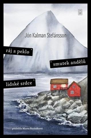 Kniha: Ráj a peklo Smutek andělů Lidské srdce - Jón Kalman Stefánsson