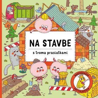 Kniha: Na stavbe s troma prasiatkami - 1. vydanie - Štěpánka Sekaninová