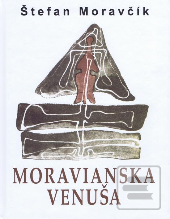 Kniha: Moravianska Venuša - 1. vydanie - Štefan Moravčík