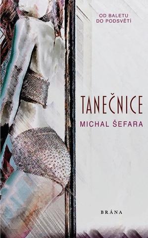 Kniha: Tanečnice z Donbasu - Od baletu do podsvětí - 1. vydanie - Michal Šefara