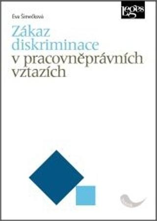 Kniha: Zákaz diskriminace v pracovněprávních vztazích - 1. vydanie - Eva Šimečková