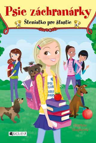 Kniha: Psie záchranárky: Šteniatko pre šťastie - Psie záchranárky 4 - 1. vydanie - Daphne Mapleová
