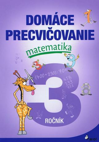 Kniha: Domáce precvičovanie matematika 3.ročník - 1. vydanie - Petr Šulc
