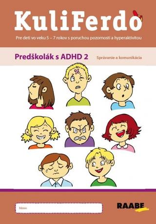 Kniha: Kuliferdo – Predškolák s ADHD 2 – Správanie a komunikácia PZ - Správanie a komunikácia - 1. vydanie - Jaroslava Budíková, Lenka Komendová