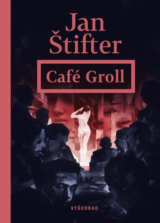 Kniha: Café Groll - 2. vydanie - Jan Štifter