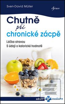 Kniha: Chutně při chronické zácpě - Léčba stravou. S údaji o kalorické hodnotě - 1. vydanie - Sven-David Müller