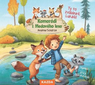 audiokniha: Kamarádi z Medového lesa - Ty to zvládneš, Lukáši - 1. vydanie - Andrea Schütze; Jitka Molavcová