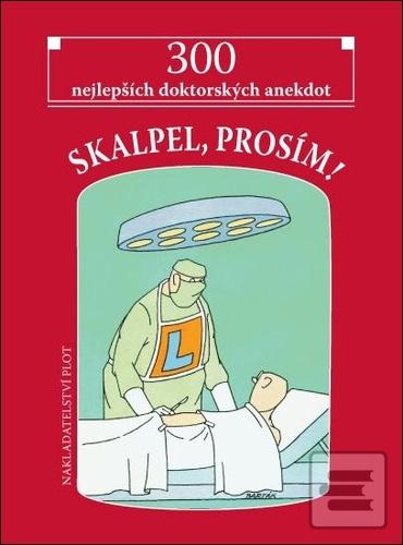 Kniha: Skalpel, prosím! - 300 nejlepších doktorských anekdot - 2. vydanie