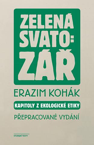 Kniha: Zelená svatozář - Kapitoly z ekologické etiky - Erazim Kohák