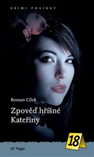 Kniha: Zpověď hříšné Kateřiny - Roman Cílek