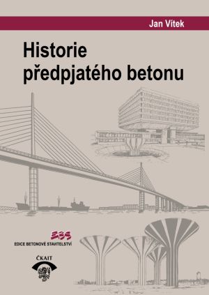 Kniha: Historie předpjatého betonu - Jan Vítek